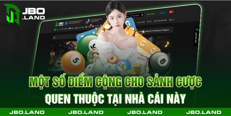 Một số điểm cộng cho sảnh cược quen thuộc tại nhà cái này