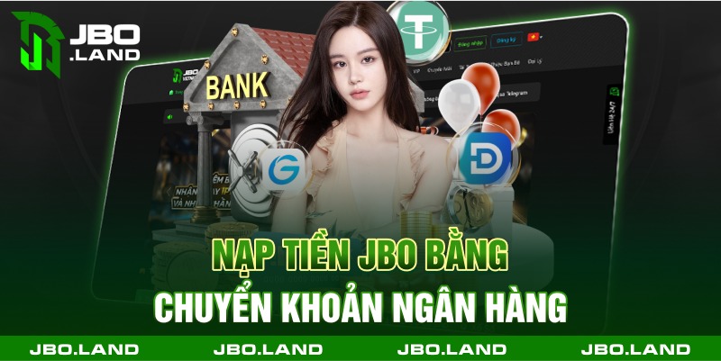 Nạp tiền jbo bằng chuyển khoản ngân hàng